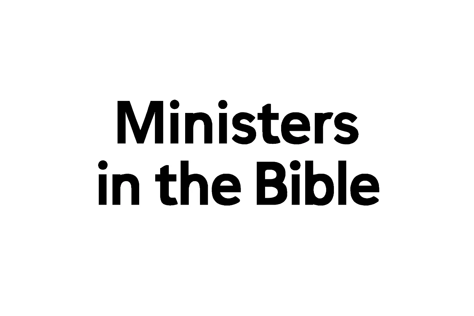 ministers in the bible