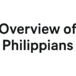 Overview of Philippians: Key Themes, Context, and Insights overview of philippians