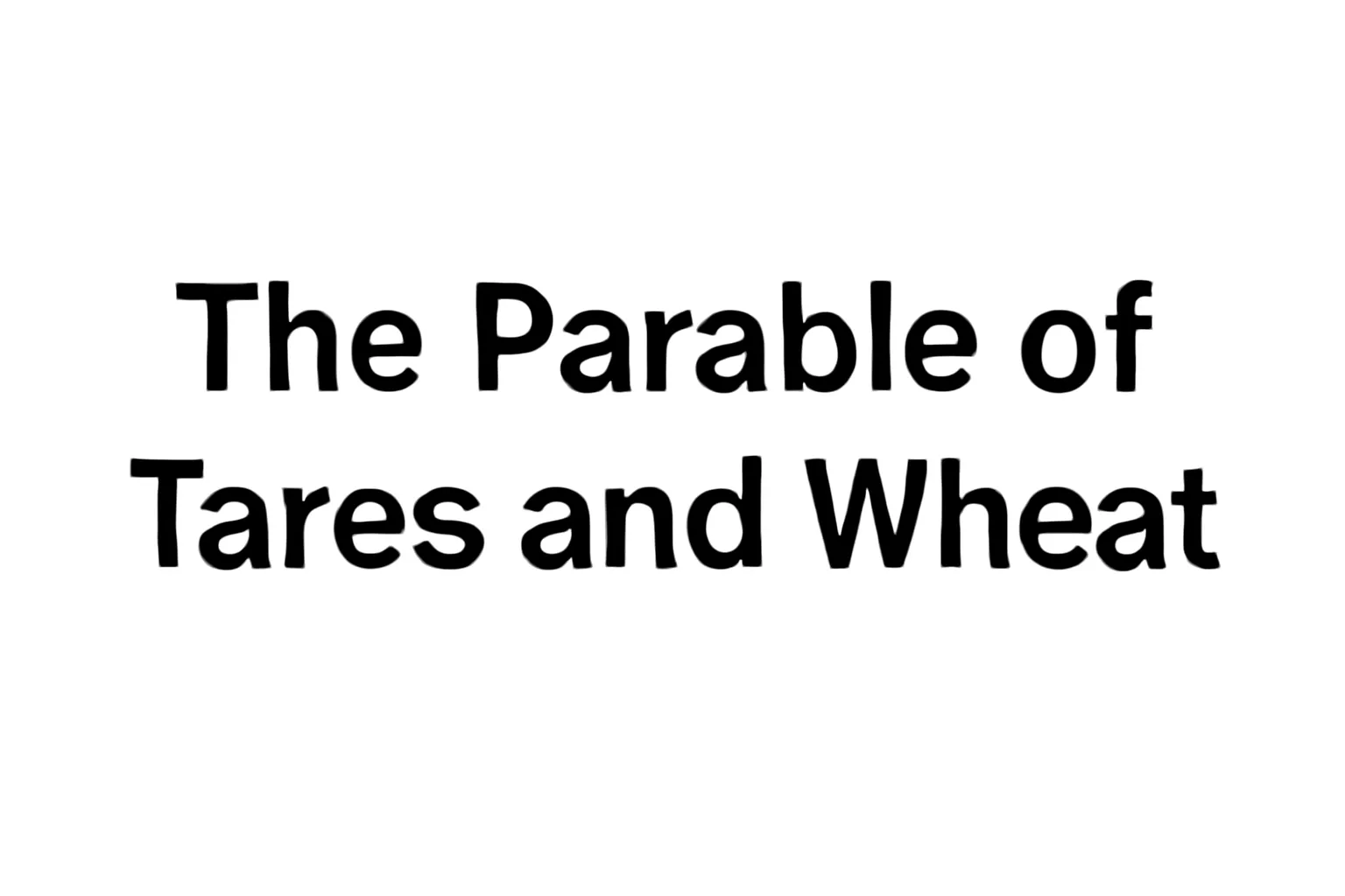 parable of tares and wheat
