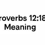 proverbs 12 18 meaning