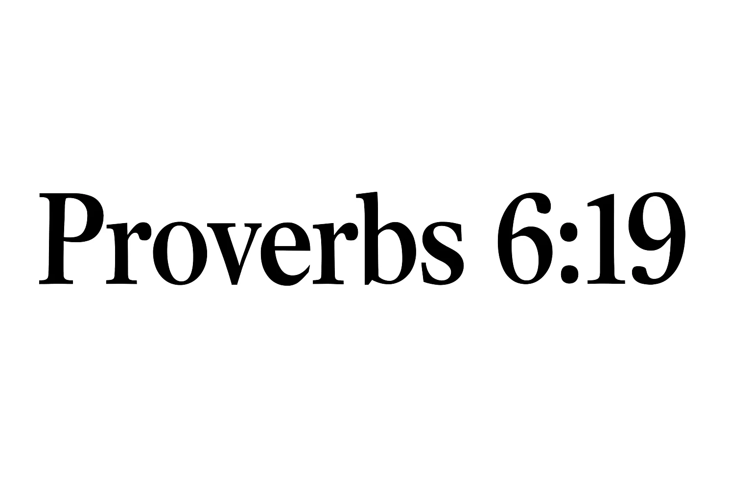 proverbs 6 19