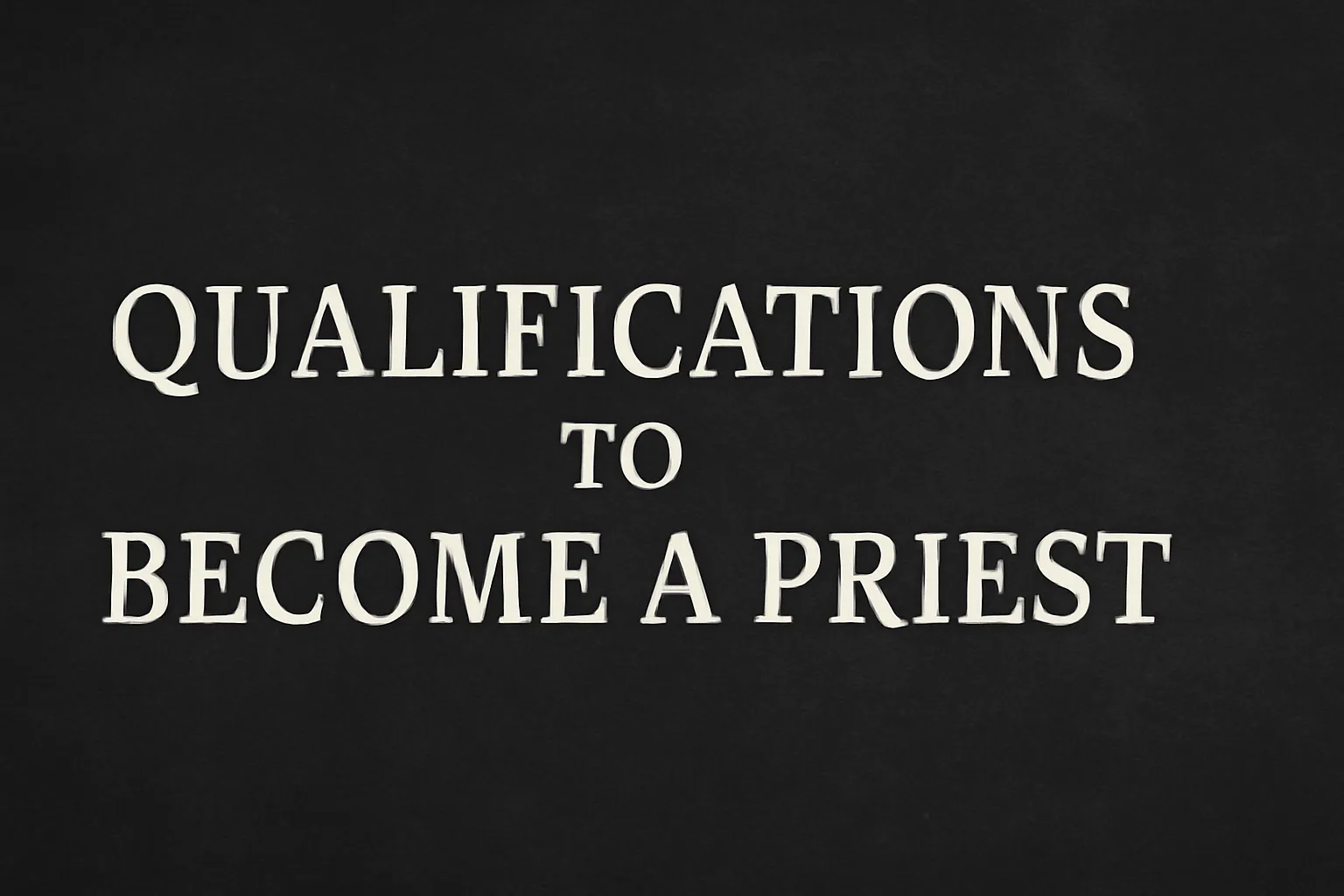 qualifications to become a priest