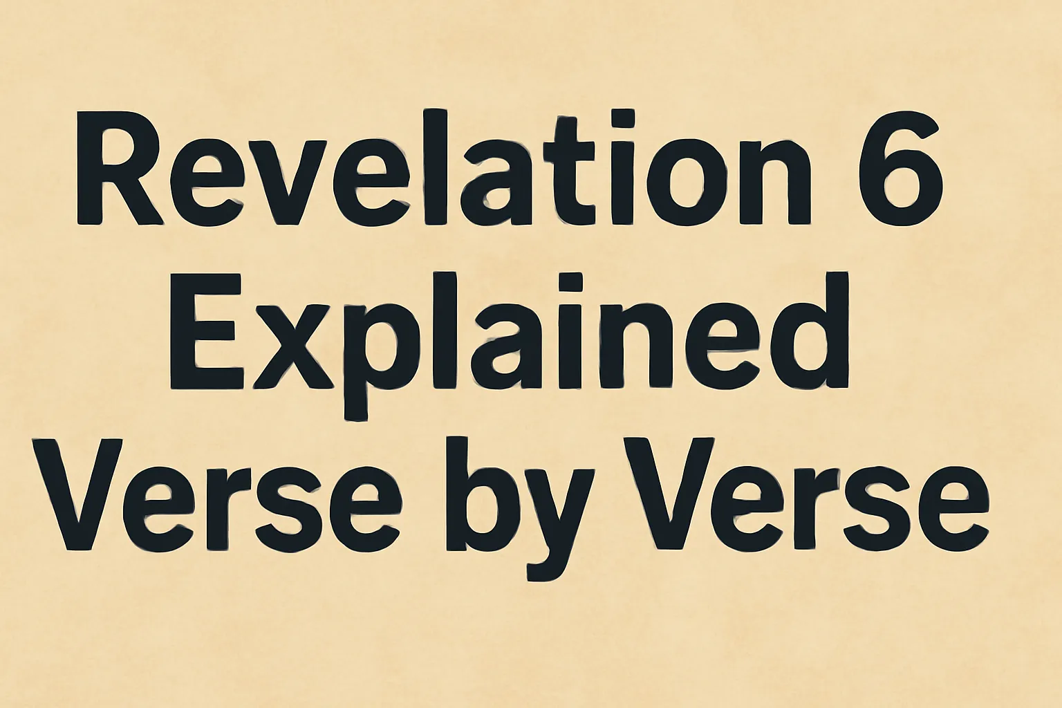 revelation 6 explained verse by verse