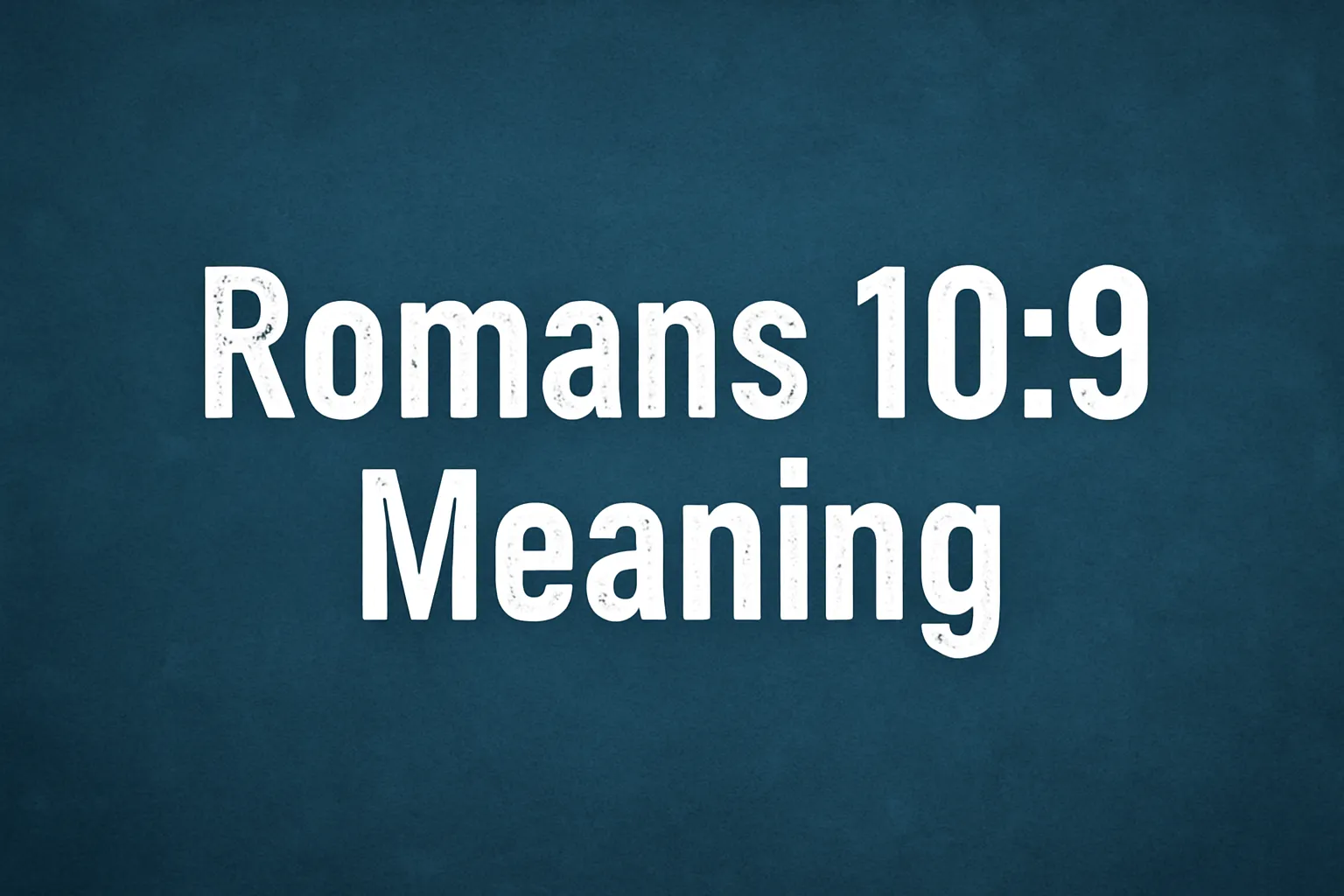 romans 10 9 meaning