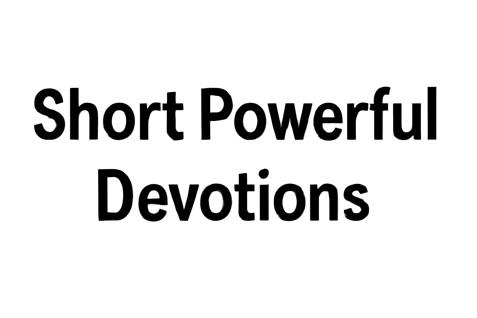 short powerful devotions