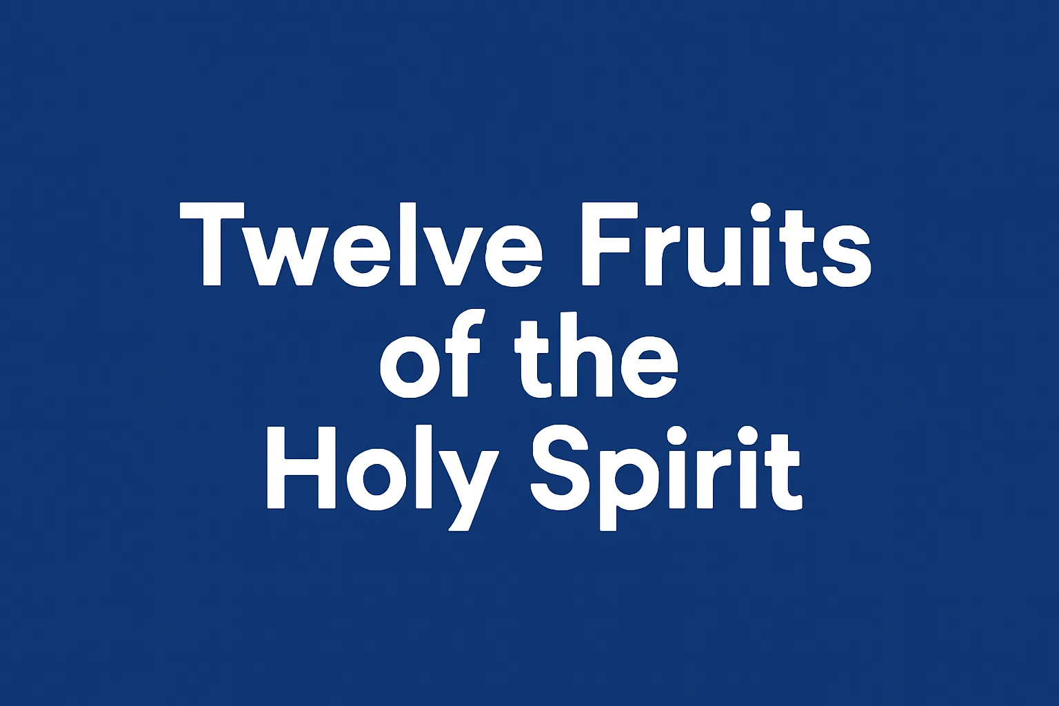 twelve fruits of the holy spirit