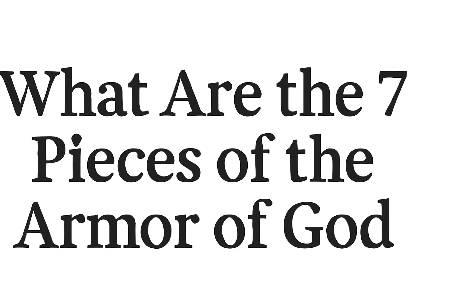 what are the 7 pieces of the armor of god