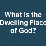 what is the dwelling place of god