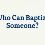 who can baptize someone