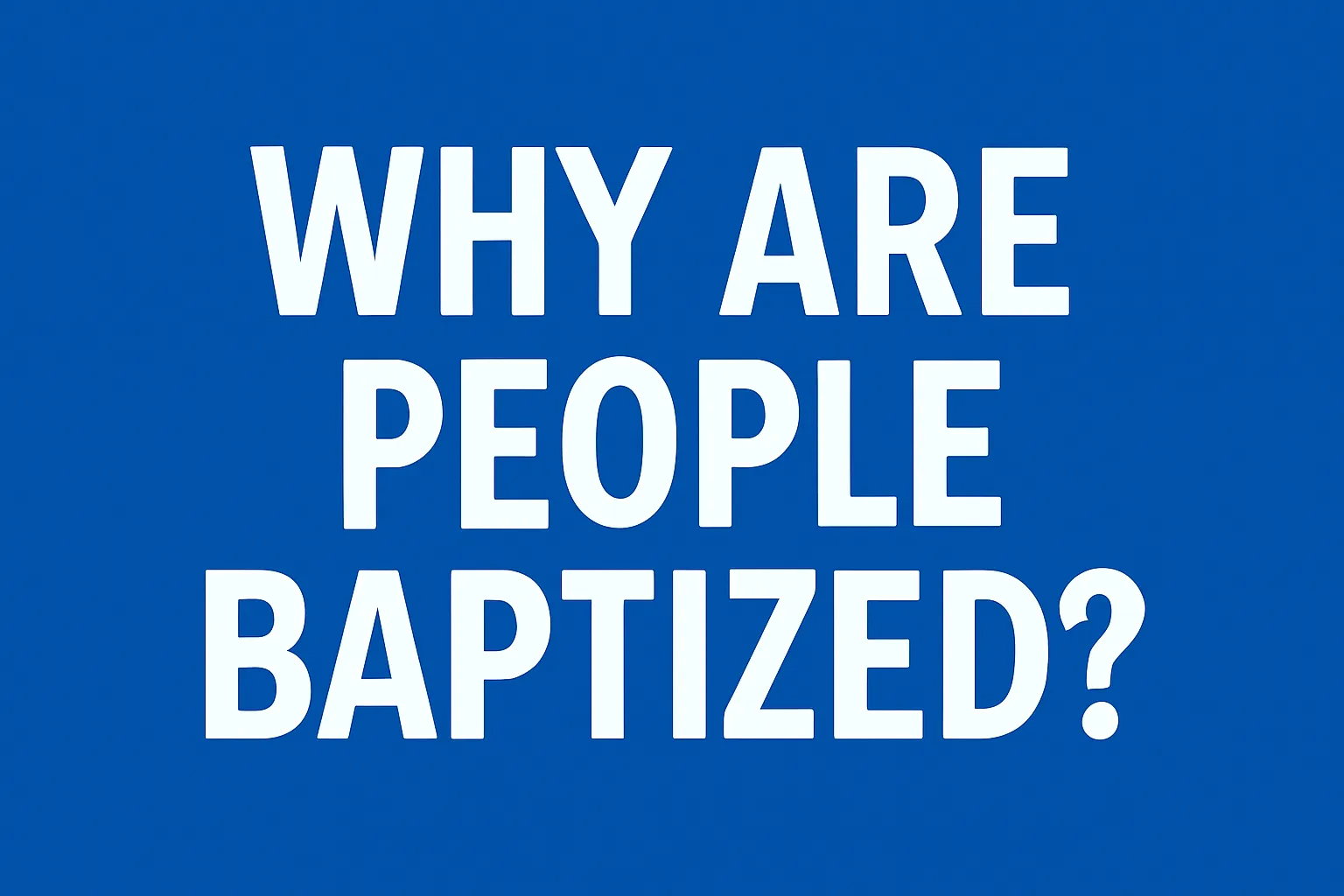 why are people baptized